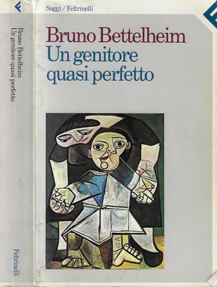 Un genitore quasi perfetto - Bruno Bettelheim - copertina