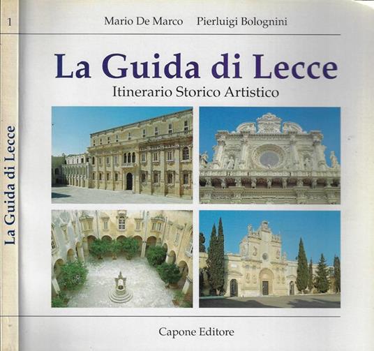 La guida di Lecce. Itinerario storico artistico - Mario De Marco - copertina