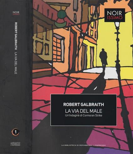 la via del male. Un'indagine di Cormoran Strike - Robert Galbraith - copertina