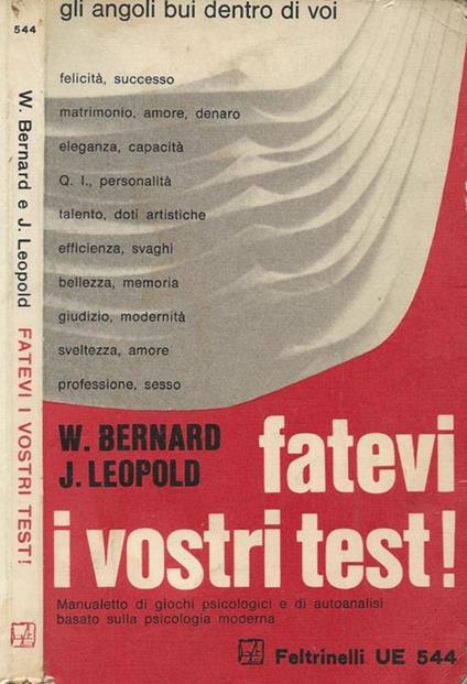 Fatevi i vostri test!. Manuale basato sui metodi psicologici moderni - William Bernard - copertina