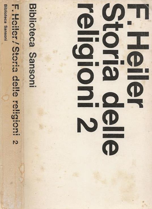 Storia delle religioni. Vol. II - Friedrich Heiler - copertina