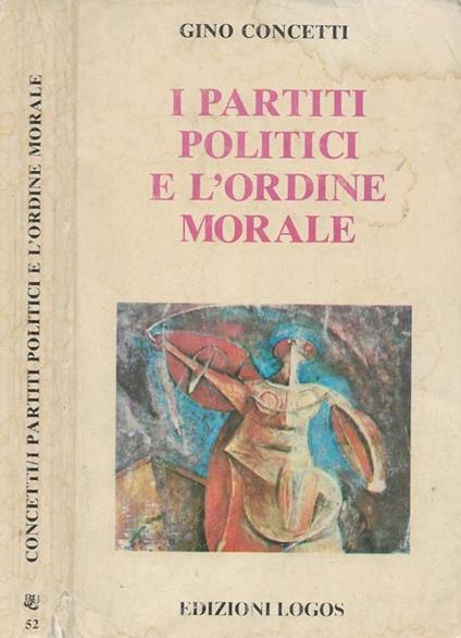 I partiti politici e l'ordine morale - Gino Concetti - copertina