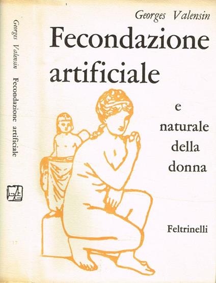 Fecondazione artificiale e naturale della donna - Georges Valensin - copertina