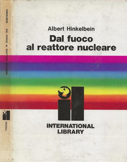 Dal fuoco al reattore nucleare - Albert Hinkelbein - copertina