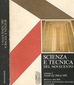 Scienza e tecnica del Novecento vol. I Annali dal 1900 al 1950