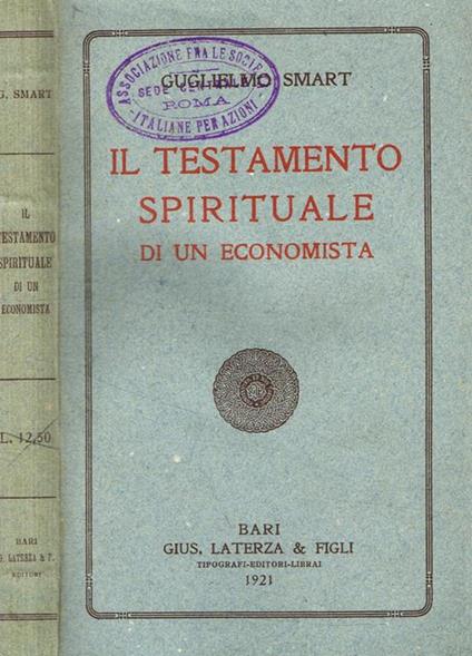 Il testamento spirituale di un economista. Con cenni biografici di Tommaso Johnes - Guglielmo Smart - copertina