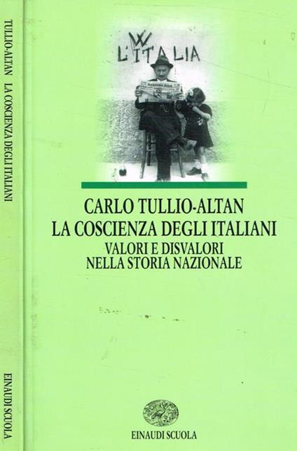 La coscienza degli italiani. Valori e disvalori nella storia nazionale - Carlo Tullio Altan - copertina