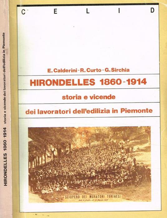 Hirondelles 1860-1914. Storia e vicende del lavoratori dell'edilizia in Piemonte - Elisabetta Calderini - copertina