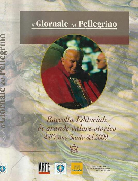 Il Giornale del Pellegrino. Raccolta Editoriale di grande valore storico dell'Anno santo del 2000 - copertina