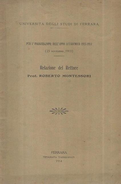 Relazione del Rettore Prof. Roberto Montessori. Inaugurazione dell'Anno Accademico 1913-1914 (23 Novembre 1913) - copertina