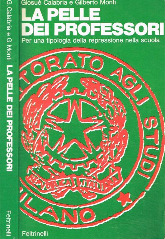 La pelle dei professori. Per una tipologia della repressione nella scuola - Giosuè Calabria - copertina