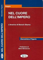 Nel cuore dell'impero. L'America di Barack Obama