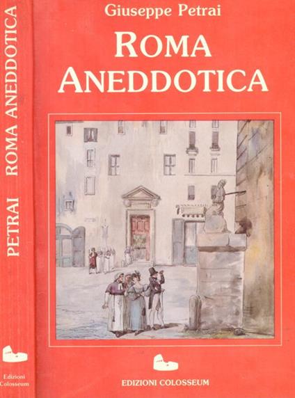 Roma Aneddotica - Giuseppe Petrai - copertina