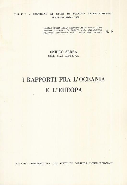 I rapporti fra l'Oceania e l'Europa. Sulle soglie della seconda metà del nostro secolo: l'Europa di fronte alla evoluzione Politico-Economica degli altri Continenti. N° 9 - Enrico Serra - copertina