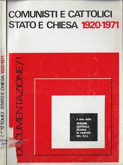 Comunisti e cattolici stato e chiesa 1920-1971 - copertina