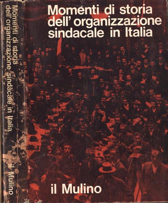 Momenti di storia dell' organizzazione sindacale in Italia - copertina