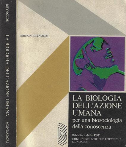 La biologia dell'azione umana per una biosociologia della conoscenza - Vernon Reynolds - copertina