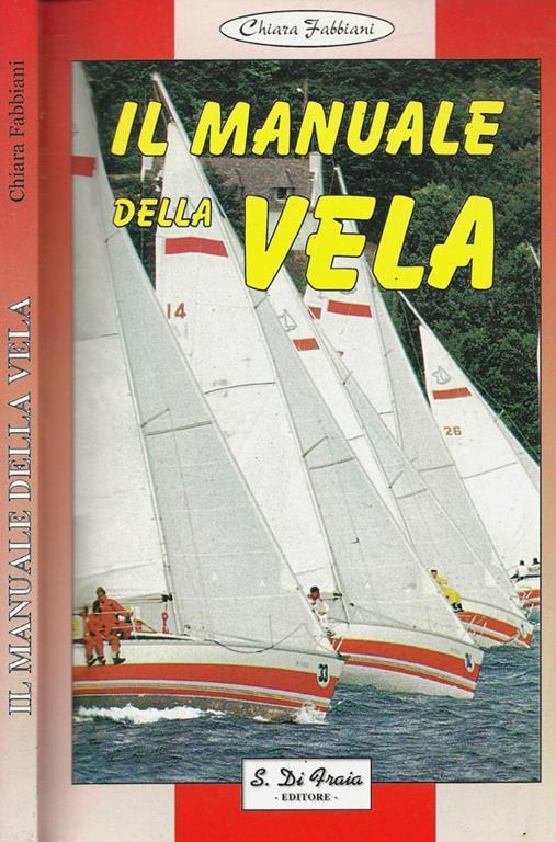 Il manuale della vela. Storia e tecnica - Chiara Fabbiani - copertina
