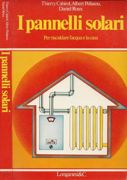 I pannelli solari. Per riscaldare l'acqua e la casa - Thierry Cabriol - copertina