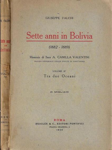 Sette anni in Bolivia (1882-1889) Volume II tra due oceani. Memorie di Suor A. Camilla Valentini - Giuseppe Falchi - copertina