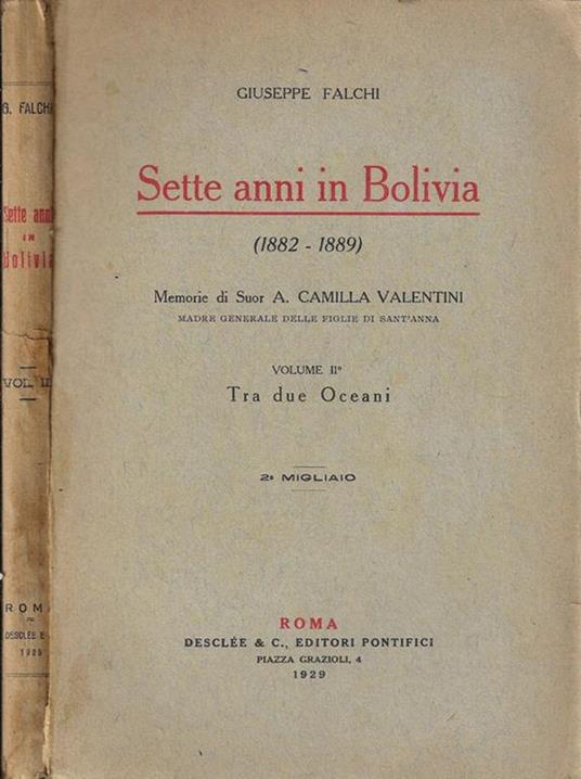 Sette anni in Bolivia (1882-1889) Volume II tra due oceani. Memorie di Suor A. Camilla Valentini - Giuseppe Falchi - copertina