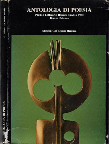 Antologia di poesia. Premio Letterario Brianza inedito 1982 Besana Brianza - copertina