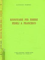 Rinnovarsi per essere fedeli a Francesco. Per leggere e utilizzare le Fonti Francescane