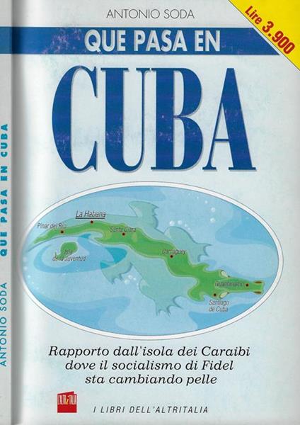 Que pasa en Cuba. Rapporto dall'Isola dei Caraibi - Antonio Soda - copertina