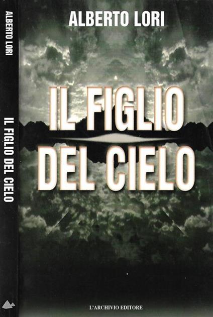 Il figlio del cielo - Alberto Lori - copertina