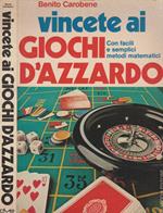 Vincete ai giochi d'azzardo. Con facili e semplici metodi matematici