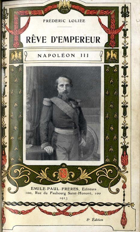 Napoléon III. Reve d'Empereur Le destin et l'ame de Napoléon III - Frédéric Loliée - copertina