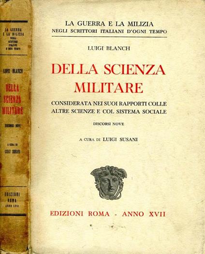 Della Scienza Militare. Considerata dei suoi rapporti colle altre scienze e col sistema sociale - Luigi Blanch - copertina