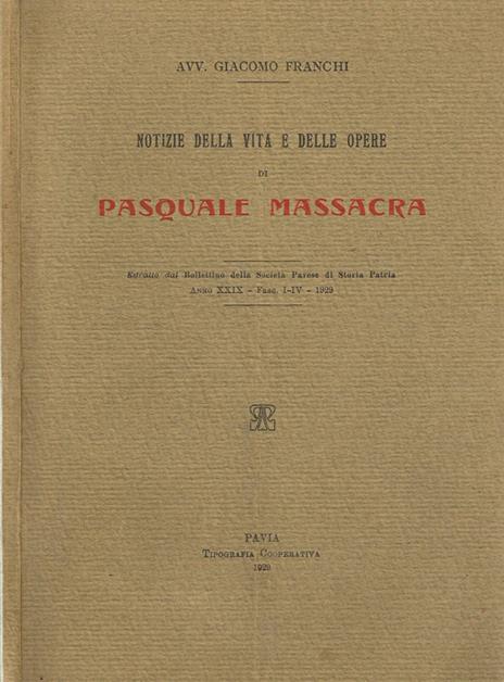 Notizie della Vita e delle Opere di Pasquale Massacra - Giacomo Franchi - 2