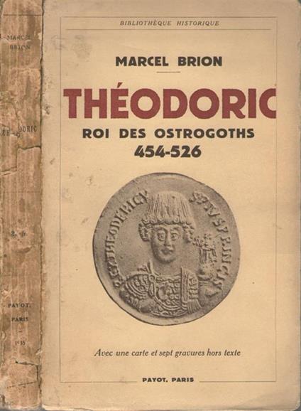 Théodoric. Roi des Ostrogoths 454-526 - Marcel Brion - copertina
