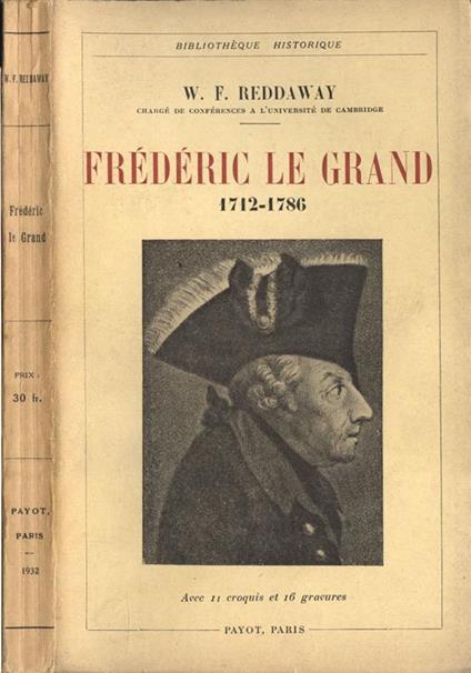 Frédéric le Grand. 1712-1786 - W. F. Reddaway - copertina