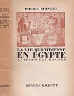 Le vie quotidienne en Egypte. Au temps des Ramsés