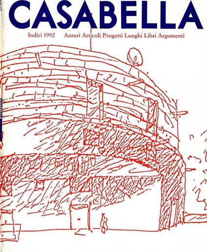 Casabella 1992. Indici 1992 autori articoli progetti luoghi libri argomenti - Vittorio Gregotti - copertina