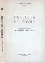 L' Eredità del secolo. Conferenza intorno alla questione sociale