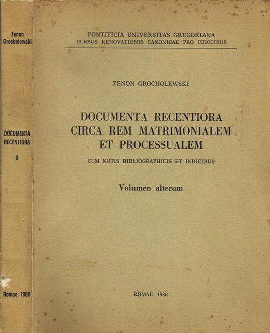 Documenta Recentiora Circa Rem Matrimonialem Et Processualem. Cum Notis Bibliographicis et Indicibus - Zenon Grocholewski - copertina