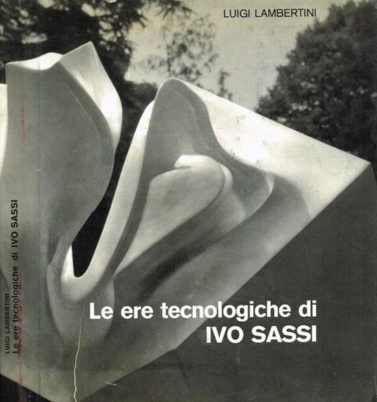 Le ere tecnologiche di ivo sassi - Luigi Lambertini - copertina