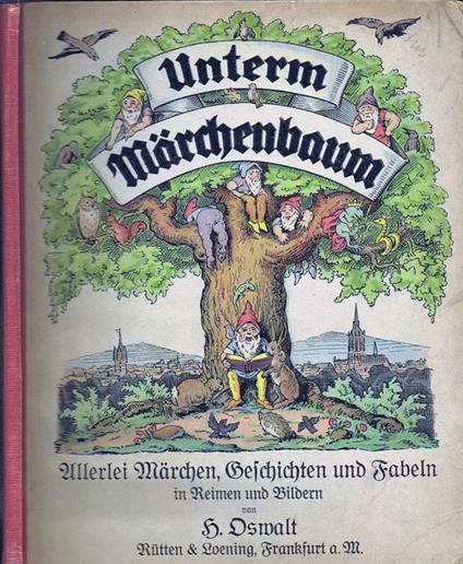 Unterm Marchenbaum Allerlei Marchen, Geschichtchen und Fabeln in Reimen und Bildern - Oswalt Heinrich - copertina