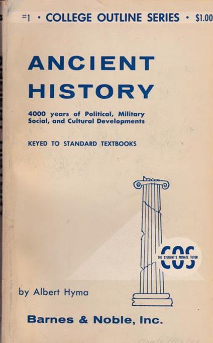 Ancient History. 4000 years of political, military, social, and cultural developments - Albert Hyma - copertina