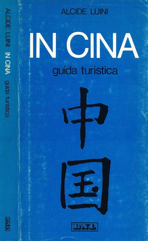 In cina. Guida turistica - Alcide Luini - copertina