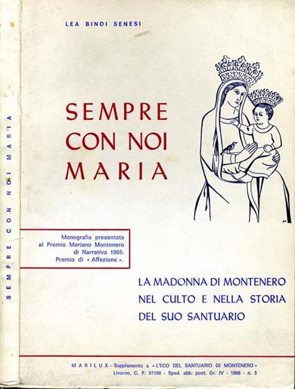 Sempre con Noi Maria. La madonna di montenegro nel culto e nella storia del suo santuario - Lea Bindi Senesi - copertina