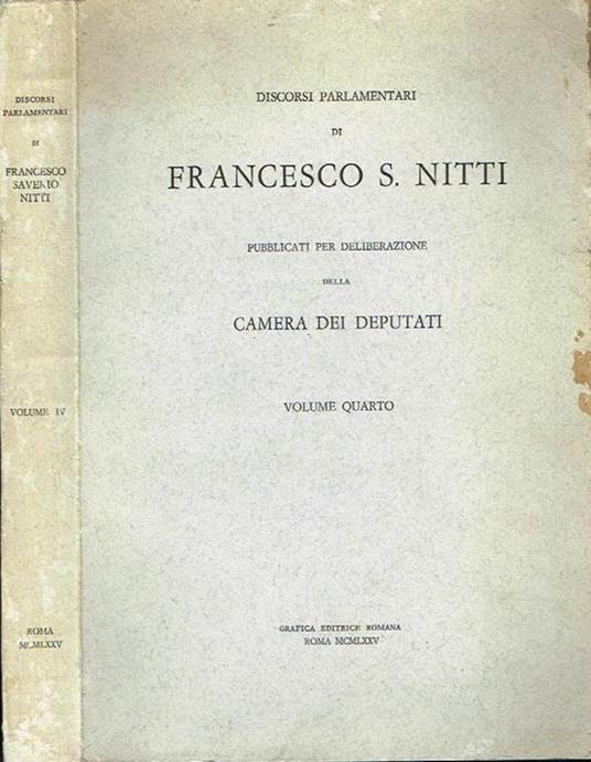 Discorsi parlamentari pubblicati per deliberazione della camera dei deputati (vol. Iv) - F. Saverio Nitti - copertina