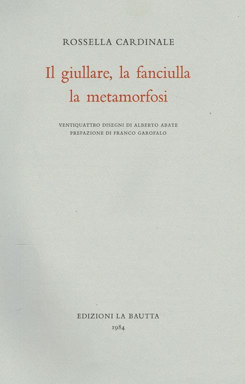 Il giullare, la fanciulla, la metamorfosi - Rossella Cardinale - copertina