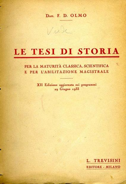 Le Tesi di Storia. Per la maturità classica, scientifica e per l'abilitazione magistrale - F. D. Olmo - copertina