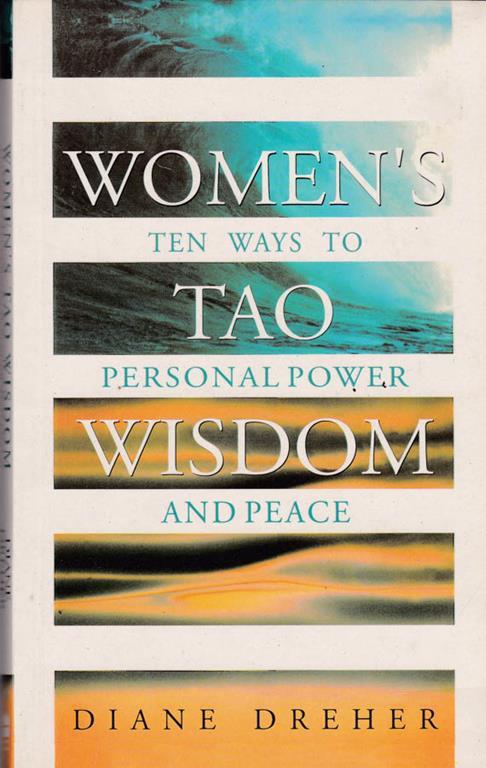 Women's TAO Wisdom. Ten ways to personal power and peace - Diane Dreher - copertina