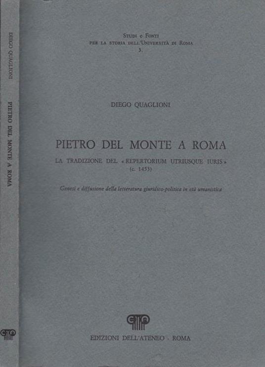 Pietro del Monte a Roma. La tradizione del \repertorium utriusque iuris\"" - Diego Quaglioni - copertina