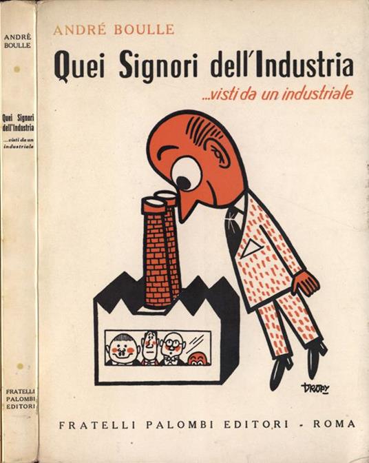 Quei signori dell'industria. visti da un industriale - André Boulle - copertina